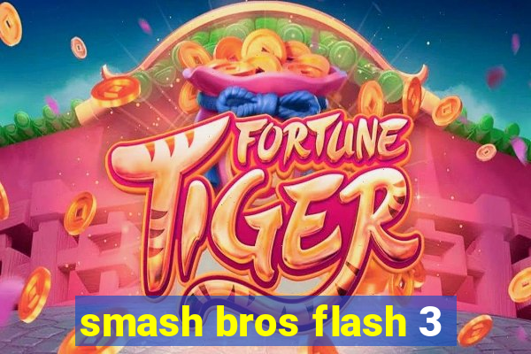 smash bros flash 3